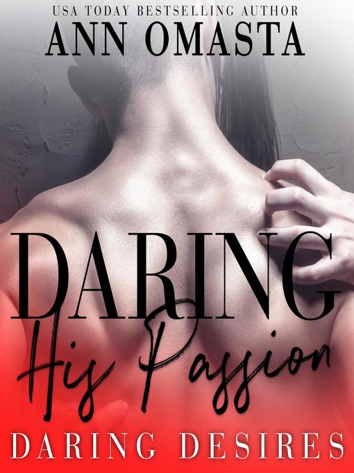 Title details for Daring his Passion by Ann Omasta - Wait list